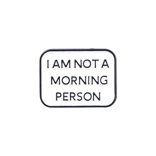 I'm Not A Morning Person pin